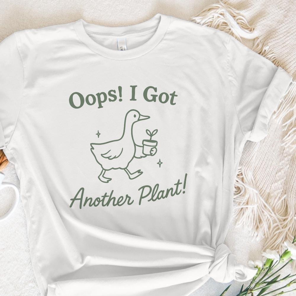 Oops I Got Another Plant Goose PNG, Funny Plant Lover - 300 DPI Design