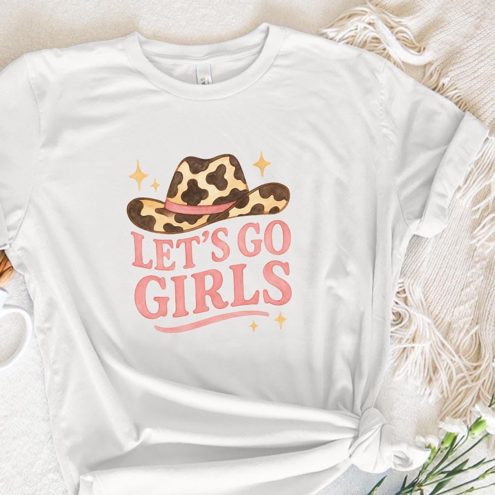 Let's Go Girls PNG, Western Design - 300 DPI Design for T-Shirt