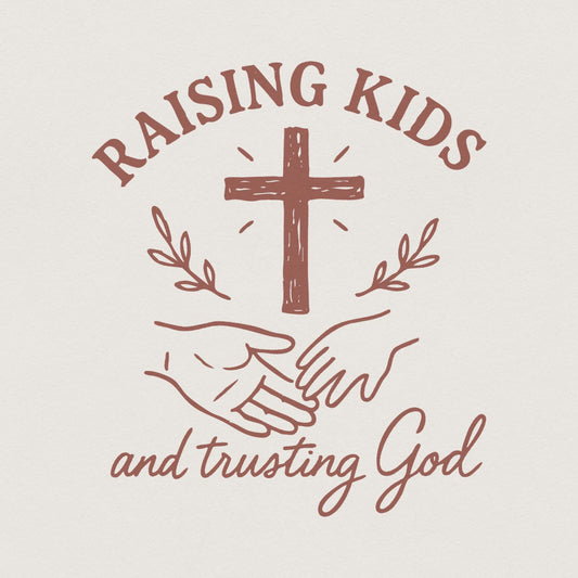 Raising Kids Trusting God Png, Christian Mama Png - 300 DPI Design for