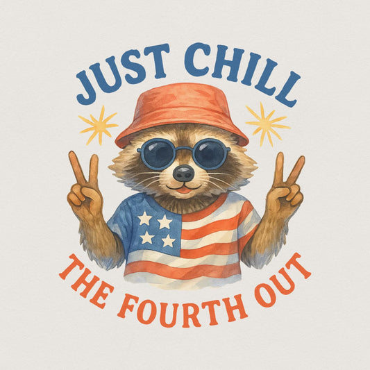 Raccoon Just Chill the Fourth Out png, America PNG - 300 DPI Design for