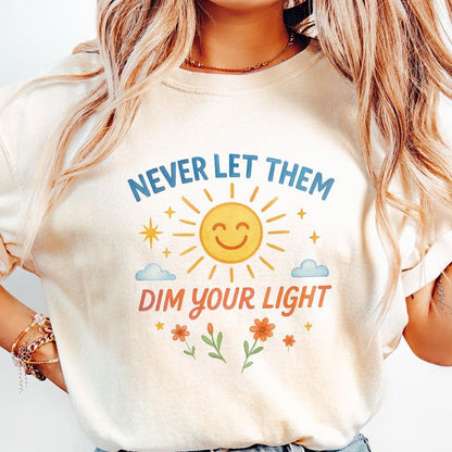 Never Let Them Dim Your Light png and PNG, Cute Sticker Design - 300 DPI