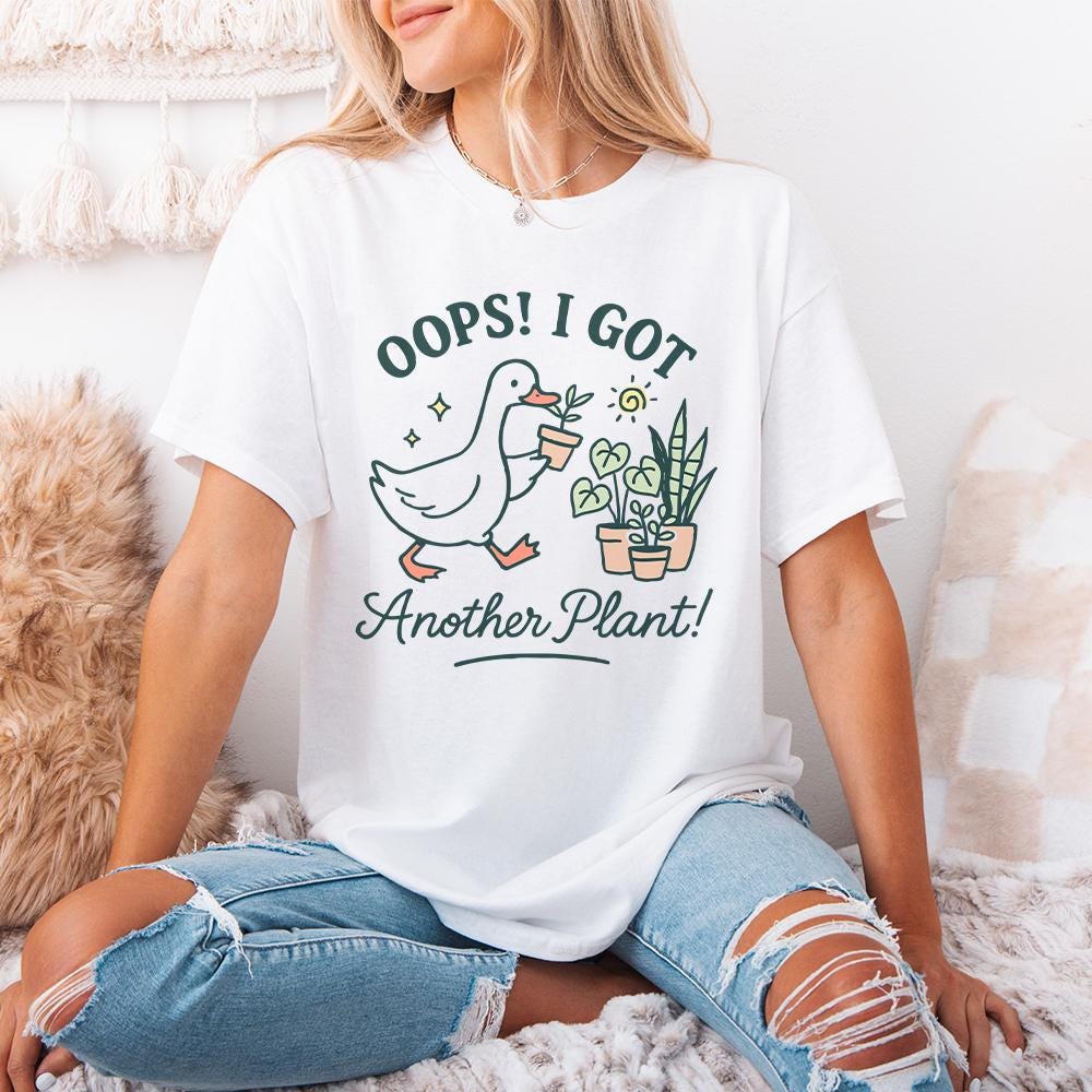Oops I Got Another Plant Goose PNG, Funny Plant PNG - 300 DPI Design for