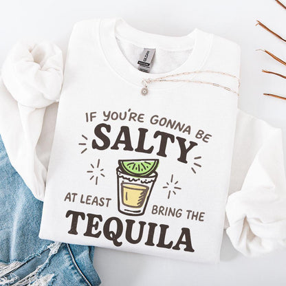 If You're Gonna Be Salty At Least Bring The Tequila PNG, Funny Summer