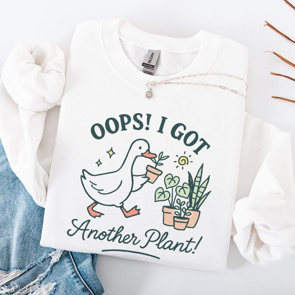 Oops I Got Another Plant Goose PNG, Funny Plant PNG - 300 DPI Design for