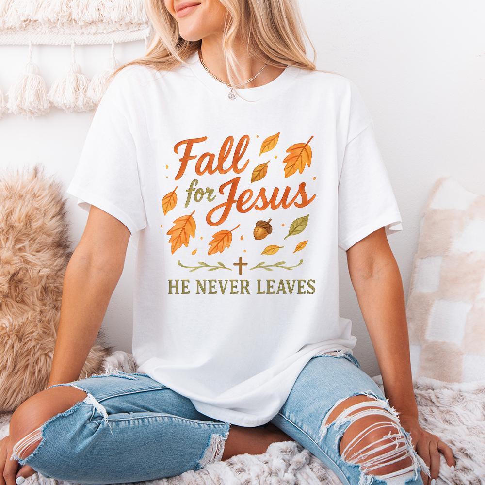 Fall for Jesus png, He Never Leaves png - 300 DPI Design for T-Shirt