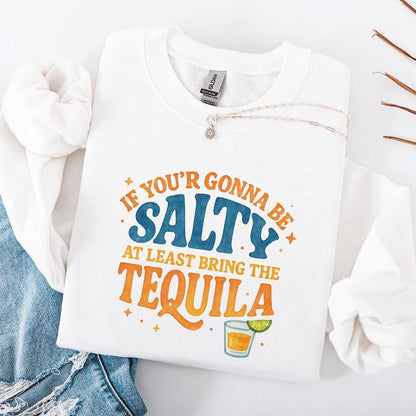 Funny Summer Png, If You're Gonna Be Salty At Least Bring The Tequila Png