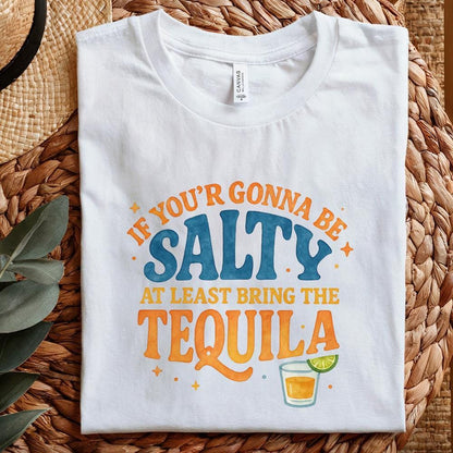 Funny Summer Png, If You're Gonna Be Salty At Least Bring The Tequila Png