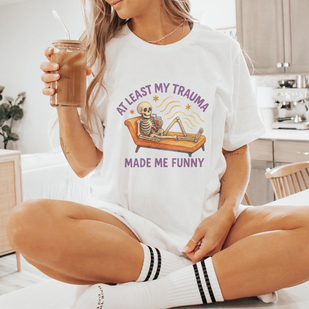 At Least My Trauma Made Me Funny PNG, Trending PNG - 300 DPI Design for