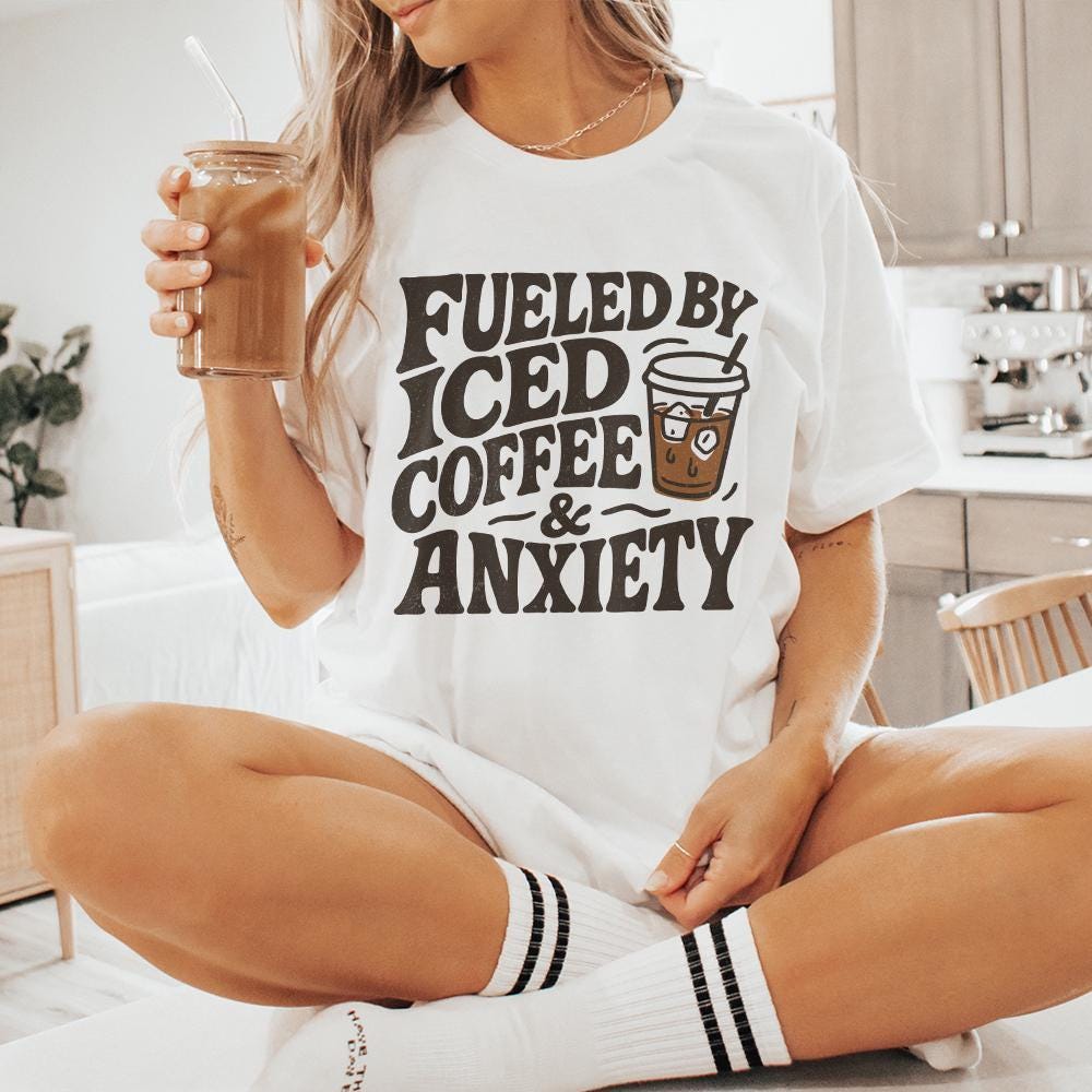 Fueled by Iced Coffee and Anxiety png, Coffee Lover png - 300 DPI Design