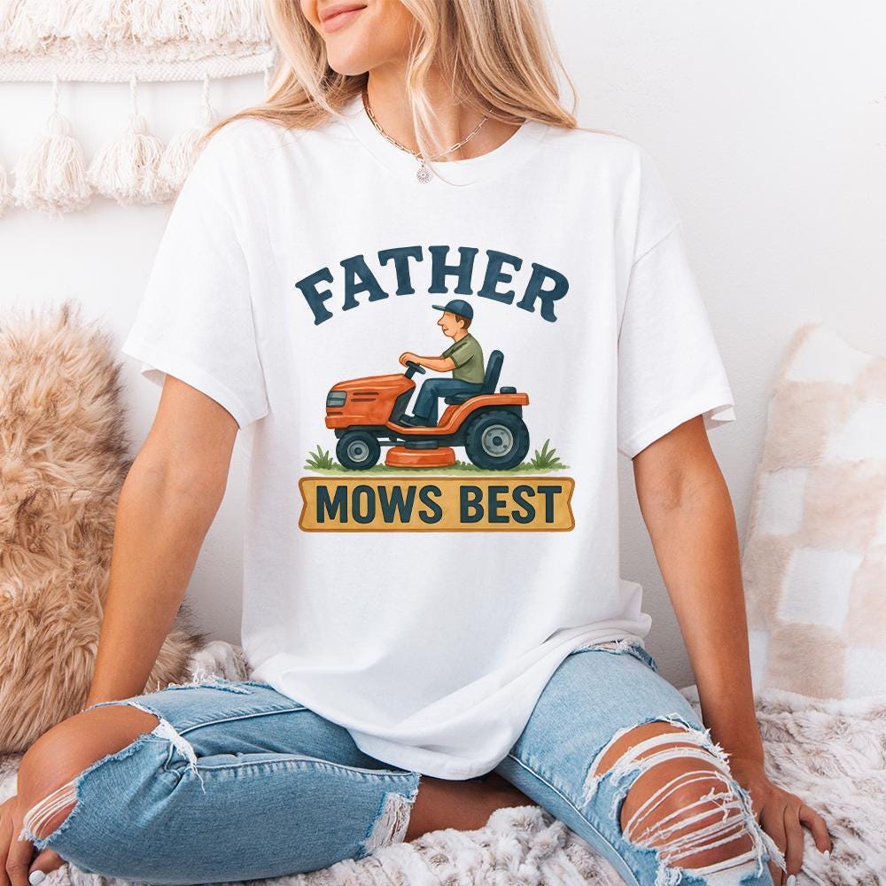 Father Mows Best, Funny Father's Day PNG - 300 DPI Design for T-Shirt