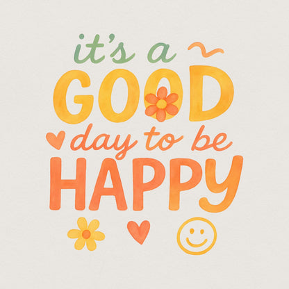 It’s a Good Day to Be Happy PNG, Inspirational Mental Health Boho PNG -