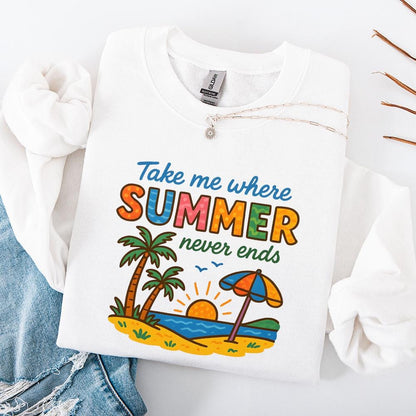 Take Me Where Summer Never Ends PNG, Summer PNG Designs - 300 DPI Design
