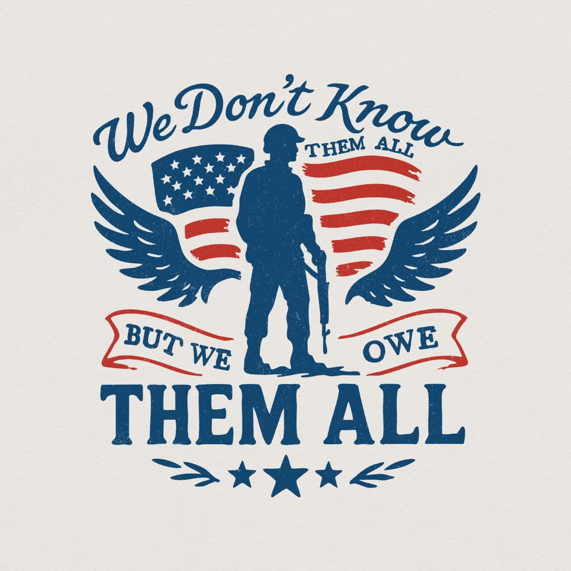 We Don't Know Them All But We Owe Them All PNG, Memorial Day Png - 300