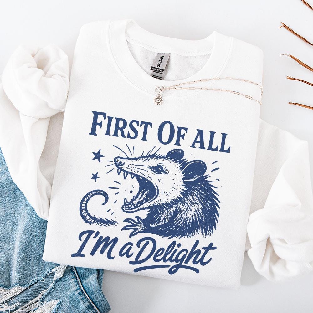 First Of All I'm a Delight PNG, Funny Possum Lover Gifts - 300 DPI Design