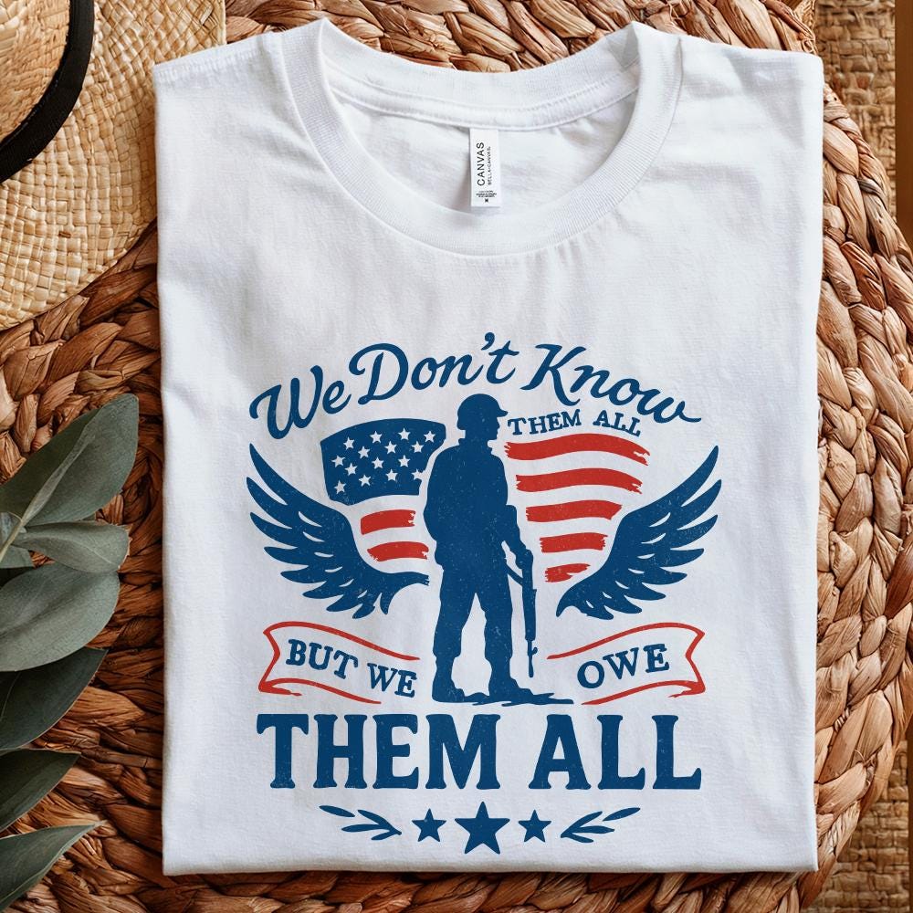 We Don't Know Them All But We Owe Them All PNG, Memorial Day Png - 300