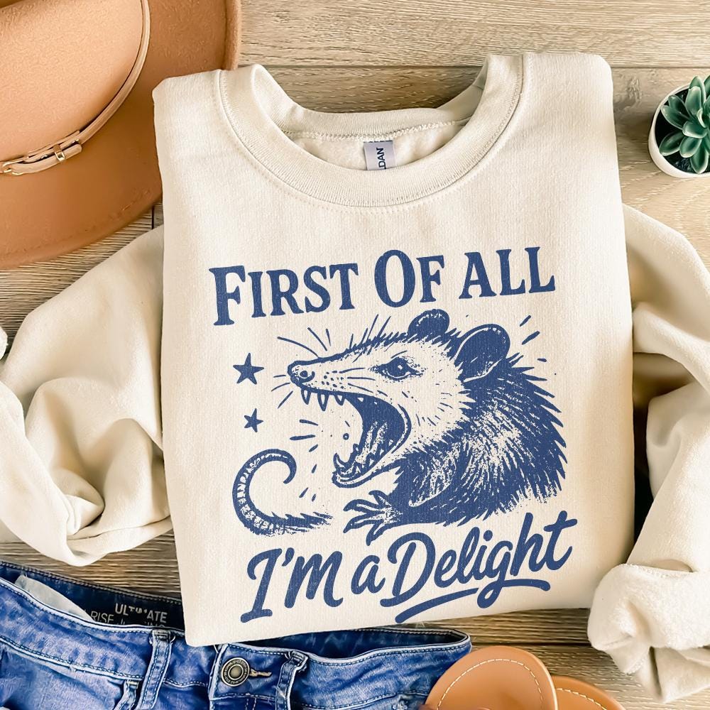 First Of All I'm a Delight PNG, Funny Possum Lover Gifts - 300 DPI Design