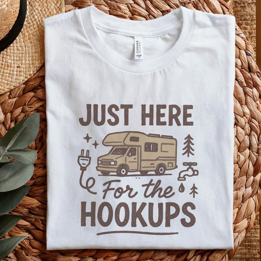 Just Here For The Hookups Camping png, Funny Camping png - 300 DPI Design