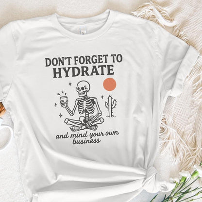 Don't Forget to Hydrate and Mind Your Business PNG, Trendy Funny