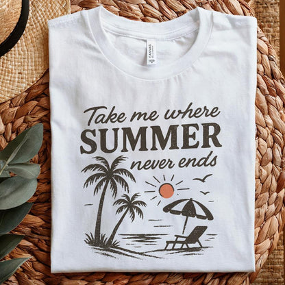 Take Me Where Summer Never Ends PNG, Summer PNG Designs - 300 DPI Design