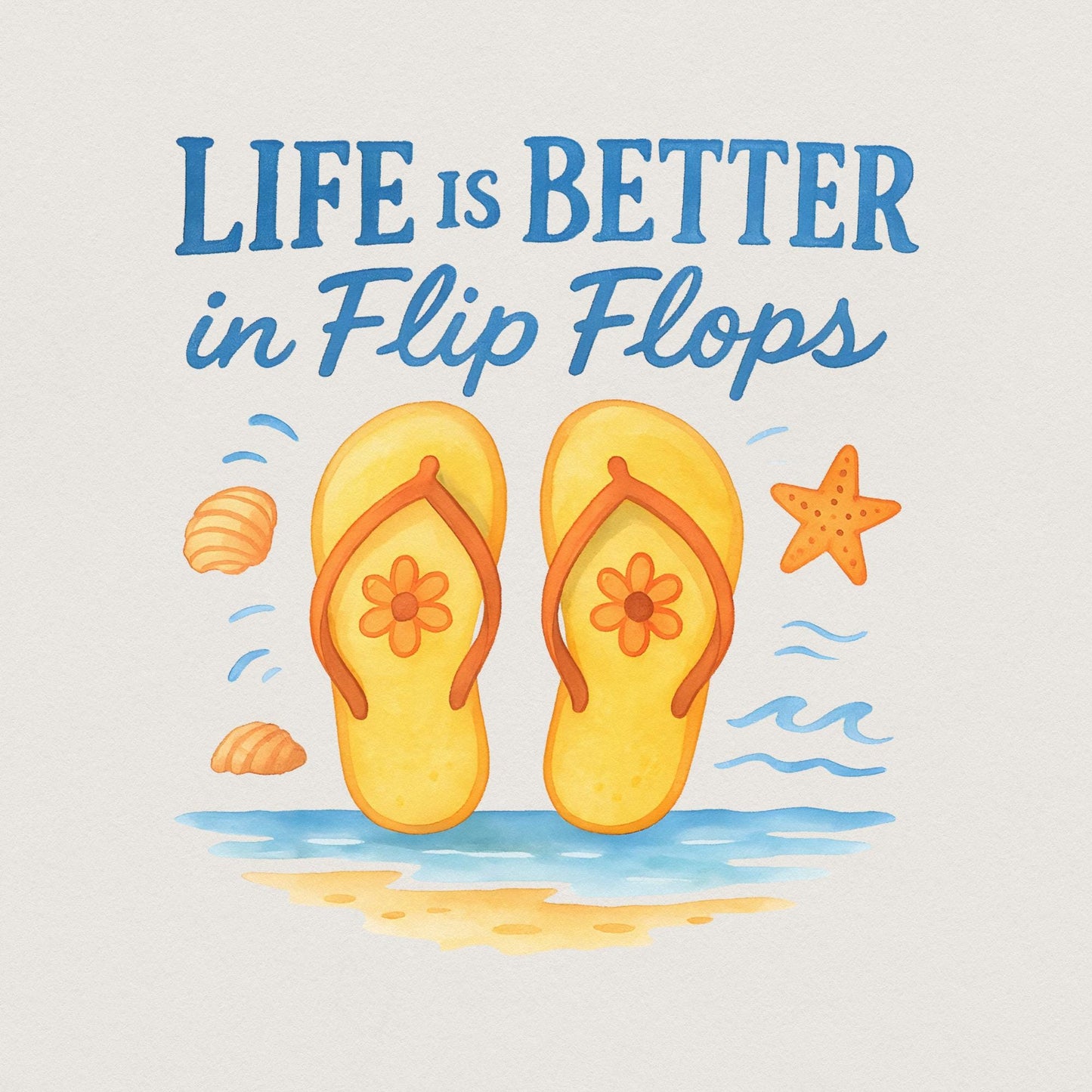 Life is Better in Flip Flops PNG, Summer Sublimation Design - 300 DPI