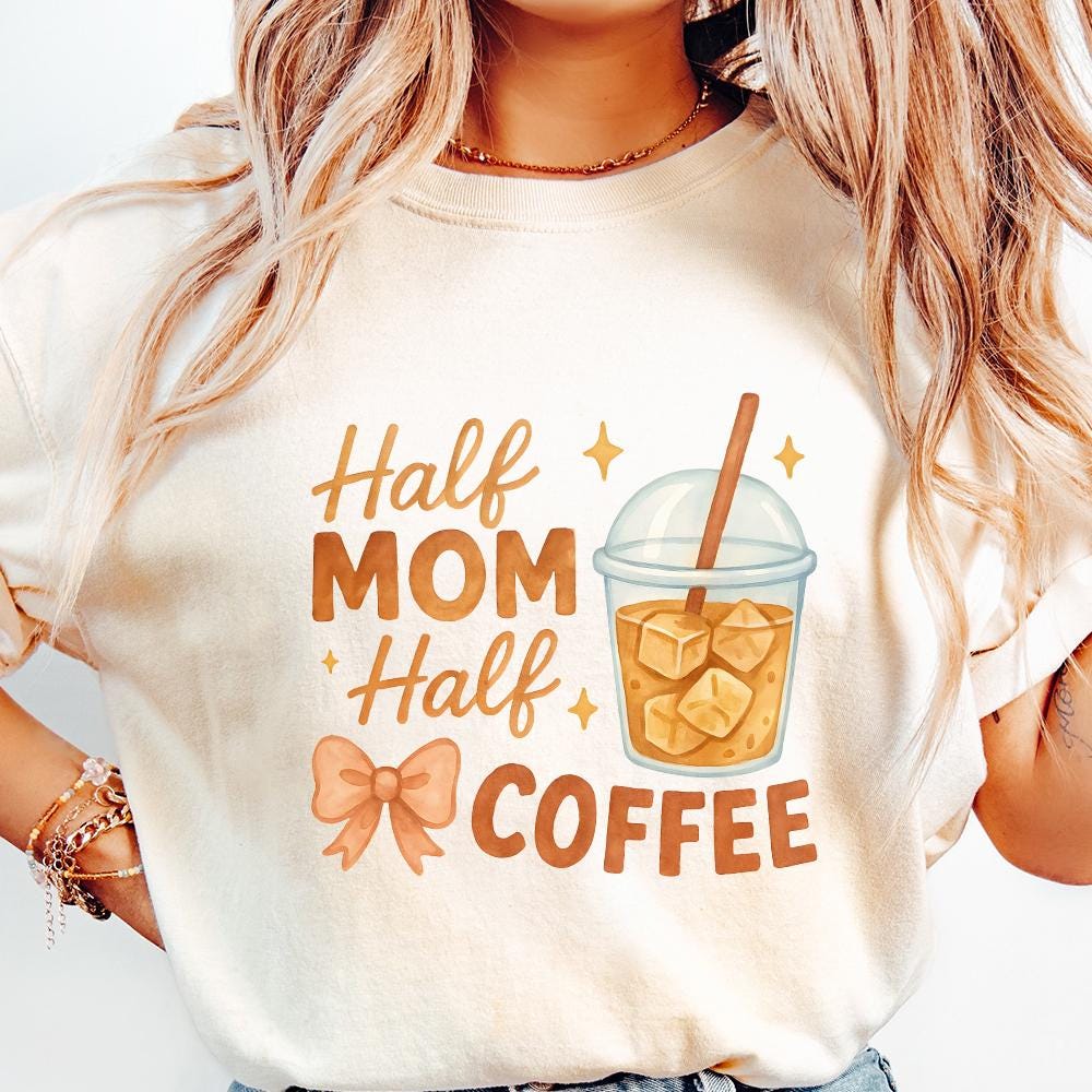 Half Mom Half Coffee PNG, Funny Iced Coffee Mom Shirt - 300 DPI Design