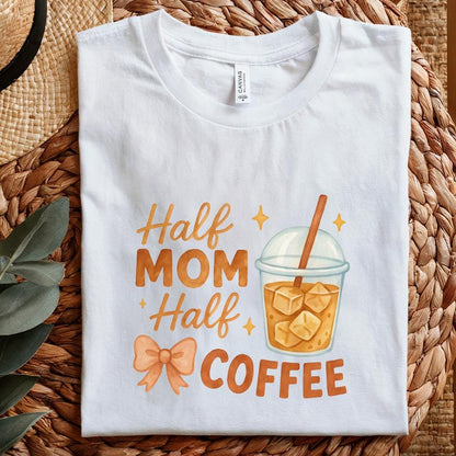 Half Mom Half Coffee PNG, Funny Iced Coffee Mom Shirt - 300 DPI Design