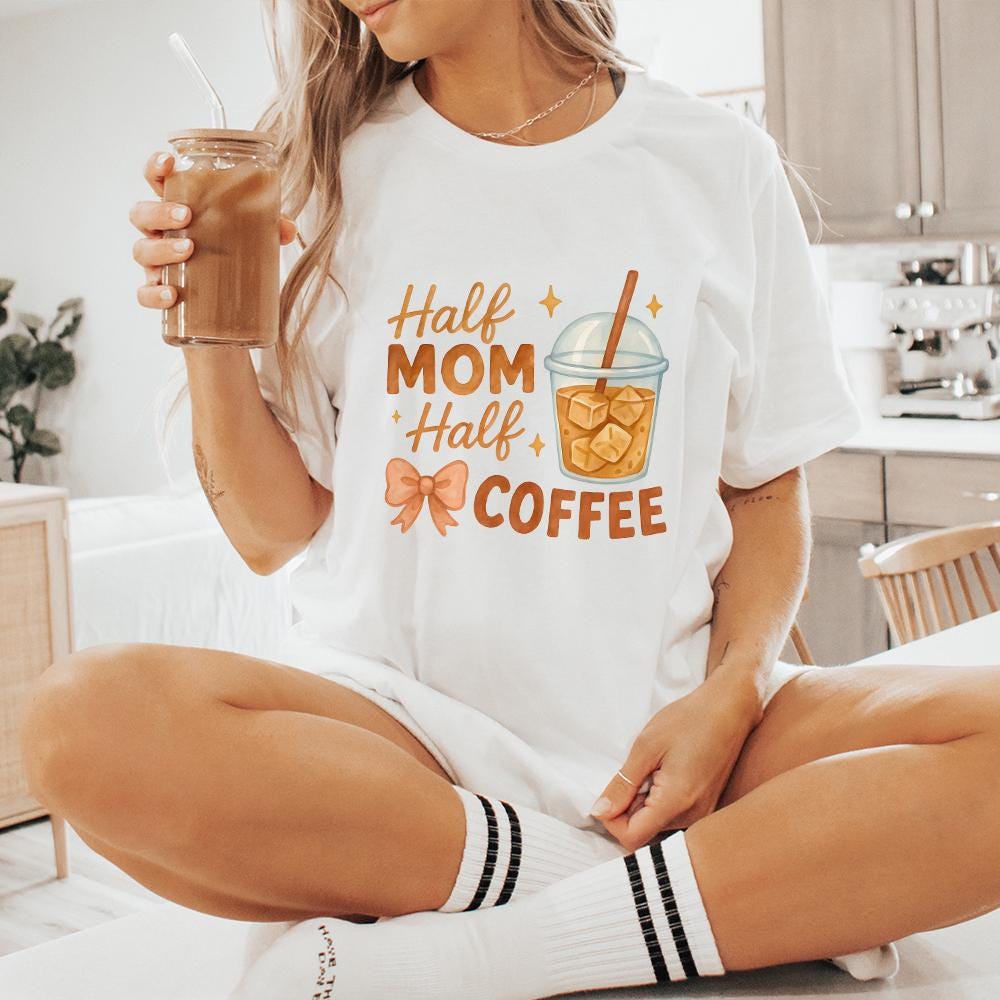 Half Mom Half Coffee PNG, Funny Iced Coffee Mom Shirt - 300 DPI Design
