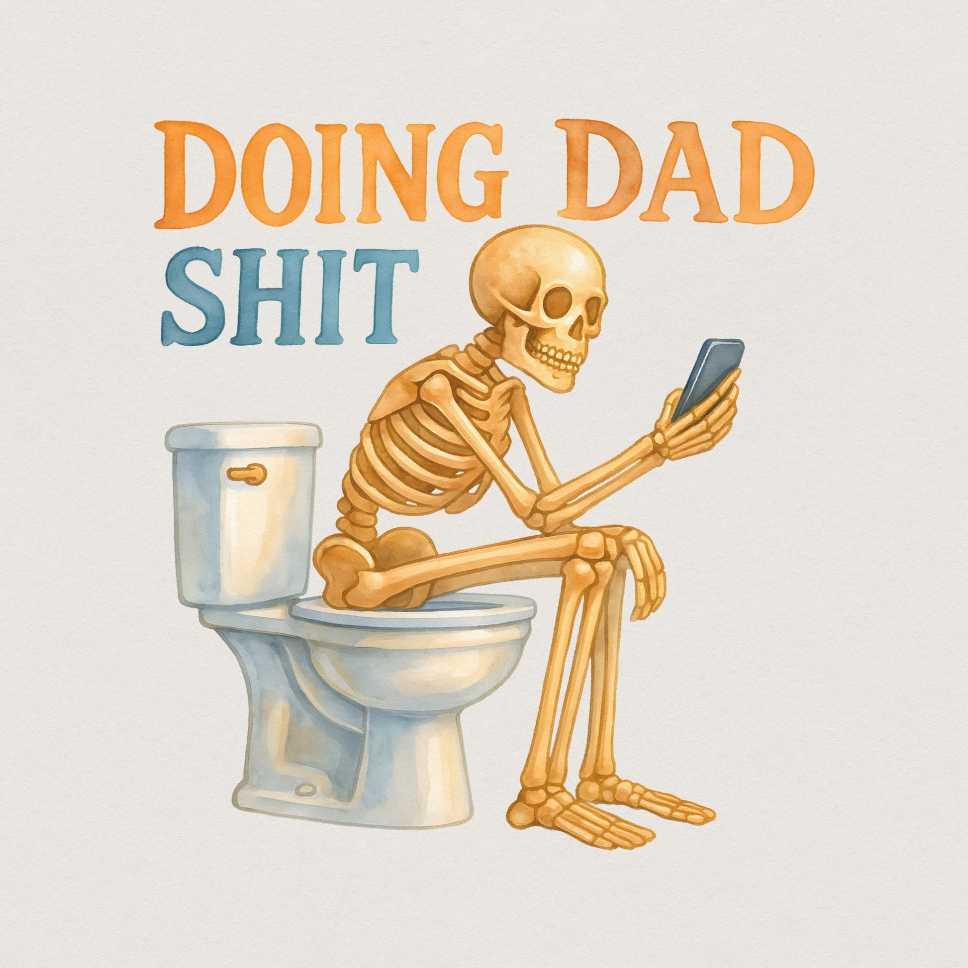 Doing Dad Shit PNG, Funny Skeleton Toilet Design - 300 DPI Design for