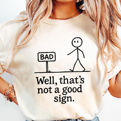 Funny Stickman png, Not A Good Sign PNG - 300 DPI Design for T-Shirt