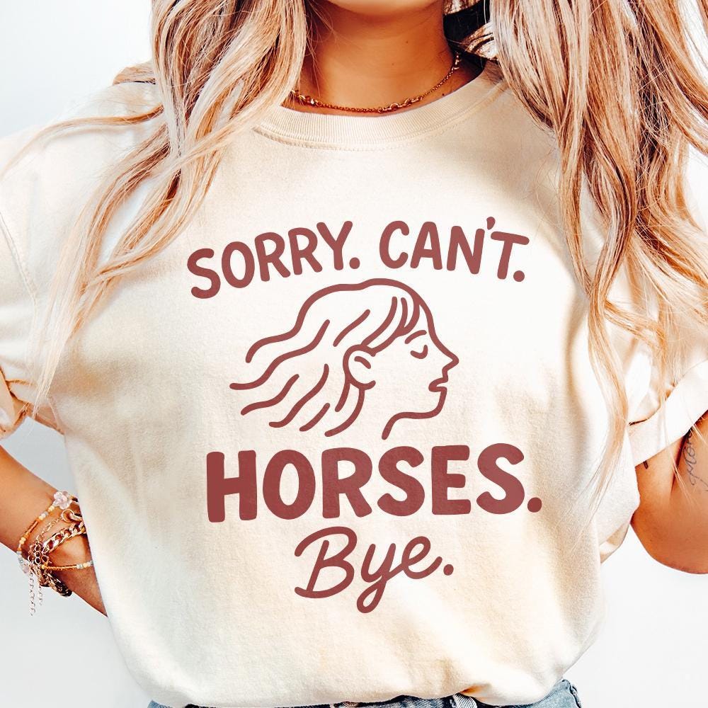 Sorry Can't Horses Bye PNG, Horse Sweatshirt Design - 300 DPI Design for