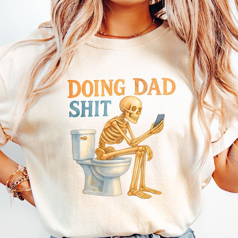 Doing Dad Shit PNG, Funny Skeleton Toilet Design - 300 DPI Design for