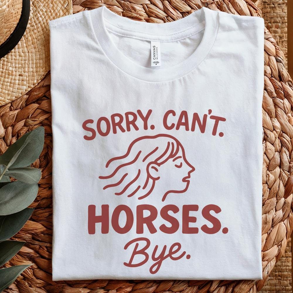 Sorry Can't Horses Bye PNG, Horse Sweatshirt Design - 300 DPI Design for