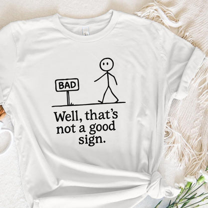 Funny Stickman png, Not A Good Sign PNG - 300 DPI Design for T-Shirt