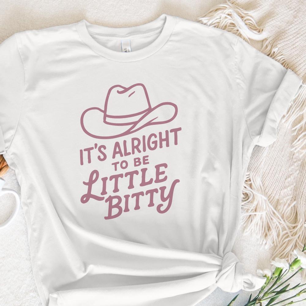 Its Alright to be Little Bitty png, Country Baby png - 300 DPI Design for