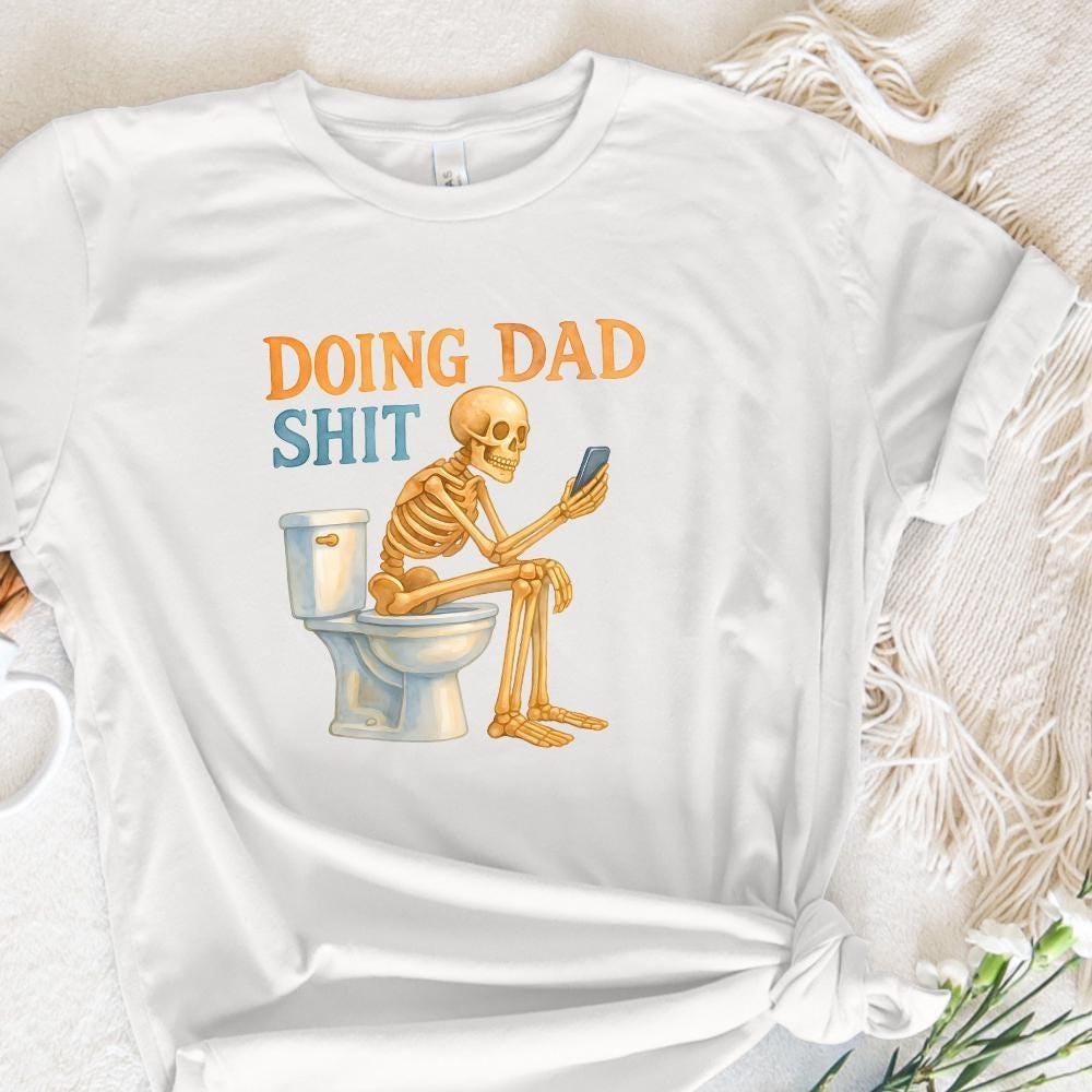 Doing Dad Shit PNG, Funny Skeleton Toilet Design - 300 DPI Design for