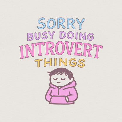 Funny Introvert PNG Design, Sticker png - 300 DPI Design for T-Shirt