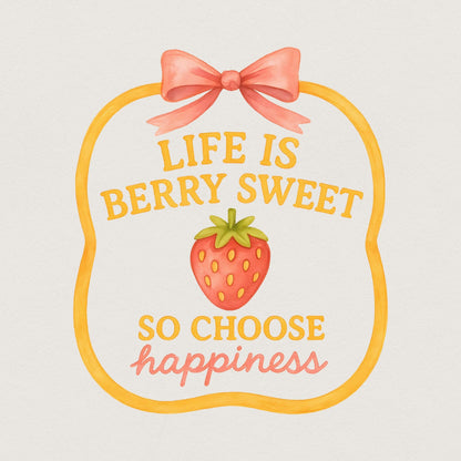 Life is Sweet Strawberry PNG, Coquette Floral Summer PNG - 300 DPI Design