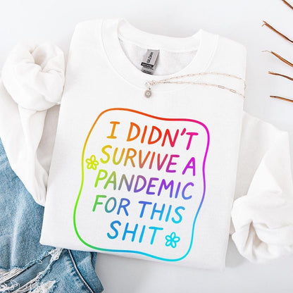 I Didn't Survive the Pandemic for This Shit PNG, Social Justice Designs -