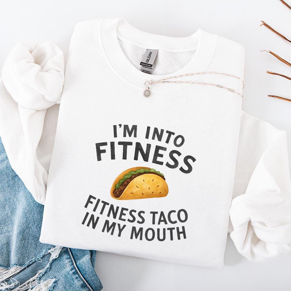 I'm Into Fitness Fitness Taco In My Mouth Png, Funny Png - 300 DPI Design