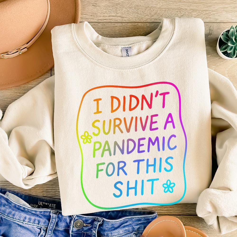 I Didn't Survive the Pandemic for This Shit PNG, Social Justice Designs -