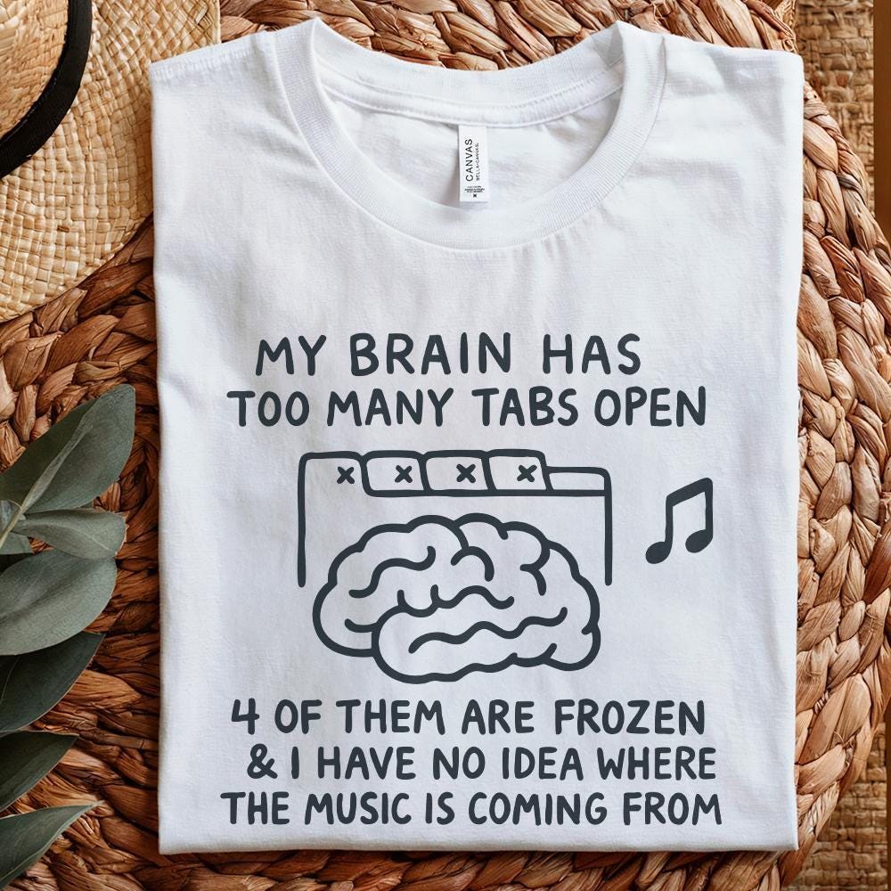 My Brain Has Too Many Tabs Open Sticker, Funny Mom Decal - 300 DPI Design