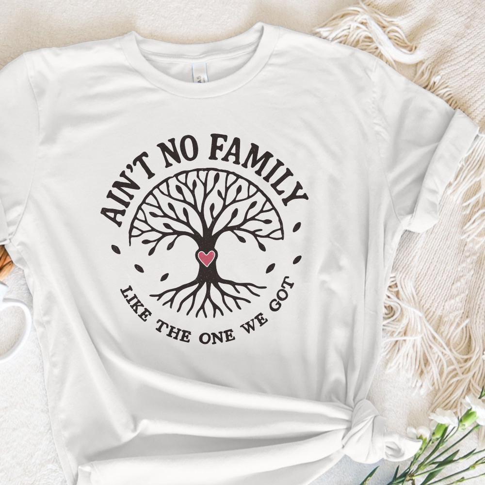 Ain't No Family Like The One We Got PNG, Family Tree Design - 300 DPI
