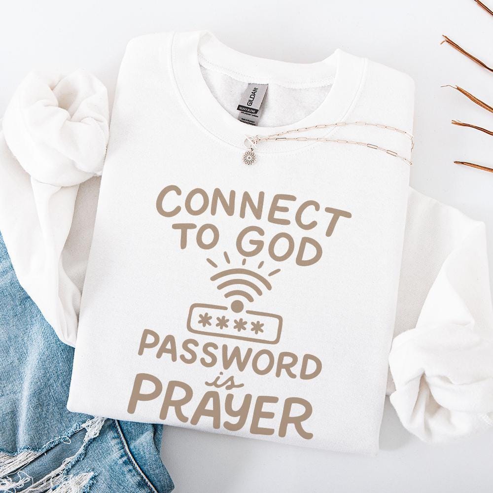 Connect To God The Password Is Prayer PNG, Inspirational Christian Shirt
