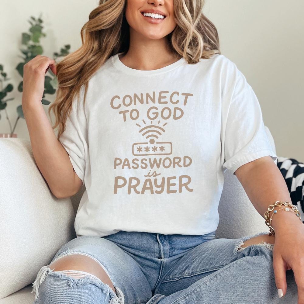 Connect To God The Password Is Prayer PNG, Inspirational Christian Shirt