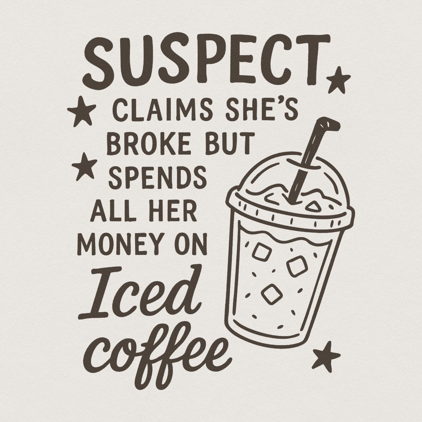 Suspect Iced Coffee PNG, Trending PNG - 300 DPI Design for T-Shirt