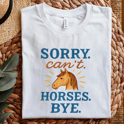 Funny Horse Sweatshirt PNG, Sorry Can't Horses Bye - 300 DPI Design for