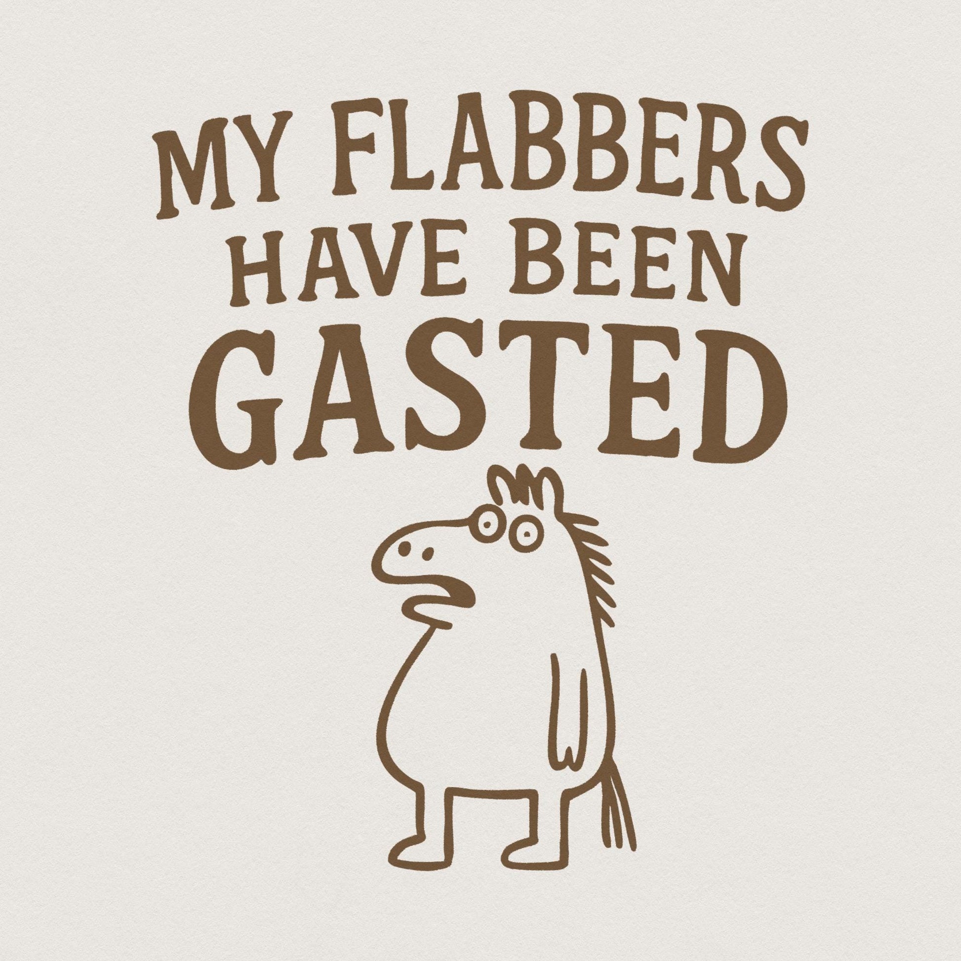 My Flabbers Have Been Gasted PNG, Silly Goose Humor - 300 DPI Design for