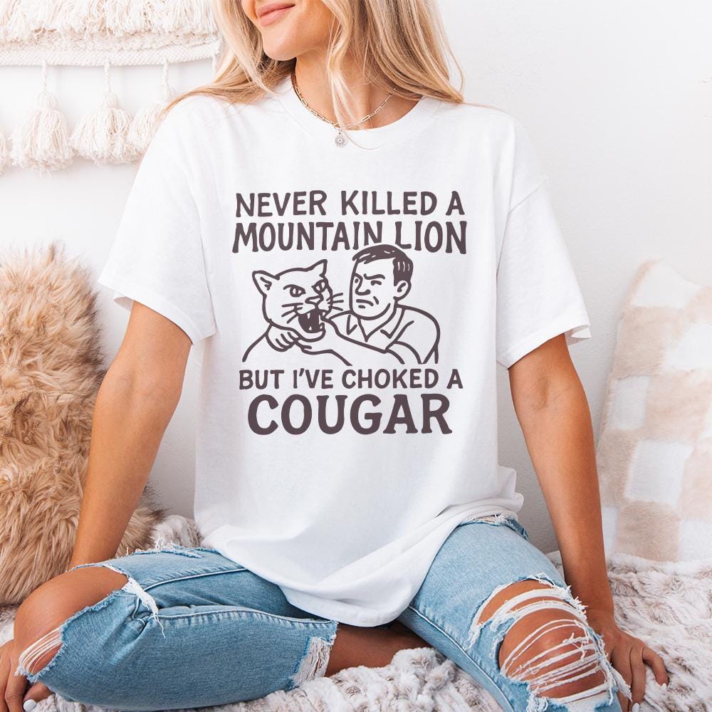 Never Killed a Mountain Lion, Choked a Cougar PNG - 300 DPI Design for