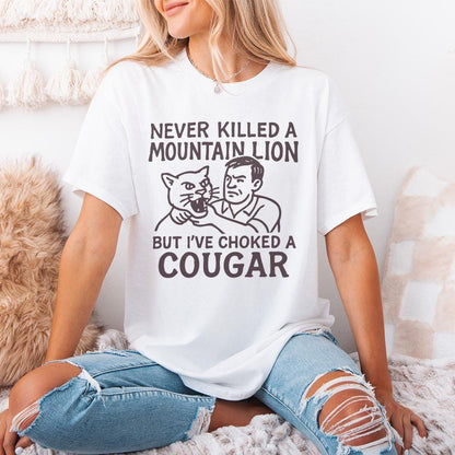 Never Killed a Mountain Lion, Choked a Cougar PNG - 300 DPI Design for
