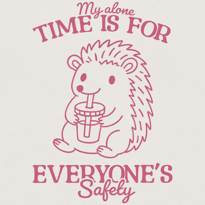 My Alone Time Is For Everyone's Safety, Trendy PNG - 300 DPI Design for